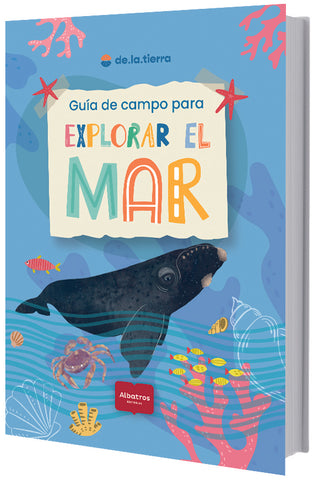 GUIA DE CAMPO PARA EXPLORAR EL MAR..