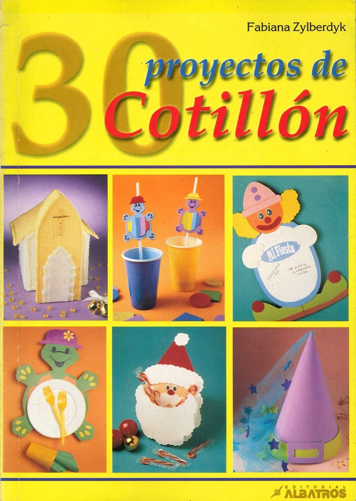 30 PROYECTOS DE COTILLÓN.. | Fabiana Zylberdyk