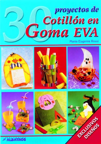 30 PROYECTOS DE COTILLON EN GOMA EVA | María Eugenia Rossi