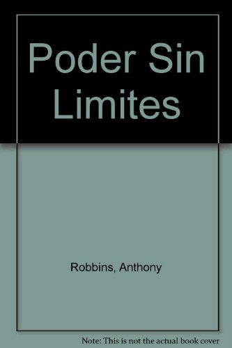 PODER SIN LÍMITES. | Anthony Robbins