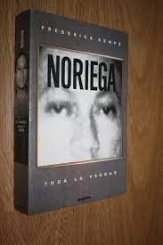 Noriega - Toda la verdad  | Frederick Kemple