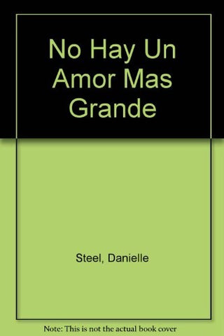 NO HAY UN AMOR MAS GRANDE | Danielle Steel