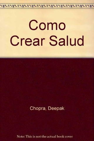 COMO CREAR SALUD | Deepak Chopra