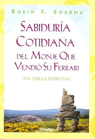 Sabiduria cotidiana del monje que vendio su ferrari | Robin S. Sharma