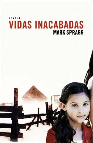 VIDAS INACABADAS * | MARK SPRAGG