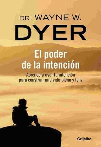 El poder de la intención | Wayne W. Dyer