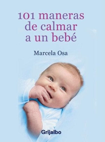 101 MANERAS DE CALMAR A UN BEBE.. | Marcela Osa