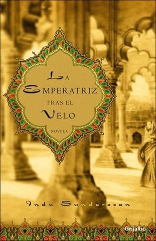 La emperatriz tras el velo | Indu Sundaresan