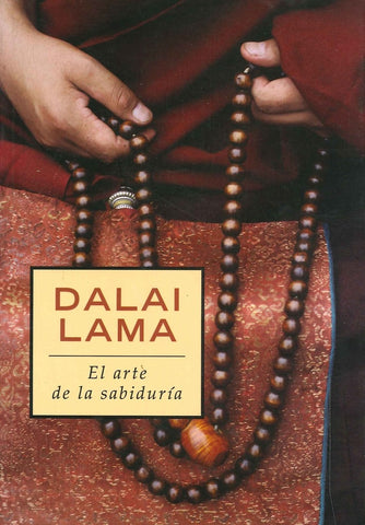 ARTE DE LA SABIDURIA.. | DALAI LAMA