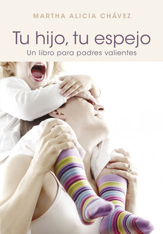 Tu hijo, tu espejo | Martha Chávez