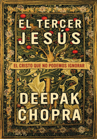 EL TERCER JESUS: EL CRISTO QUE NO PODEMOS IGNORAR  | Deepak Chopra