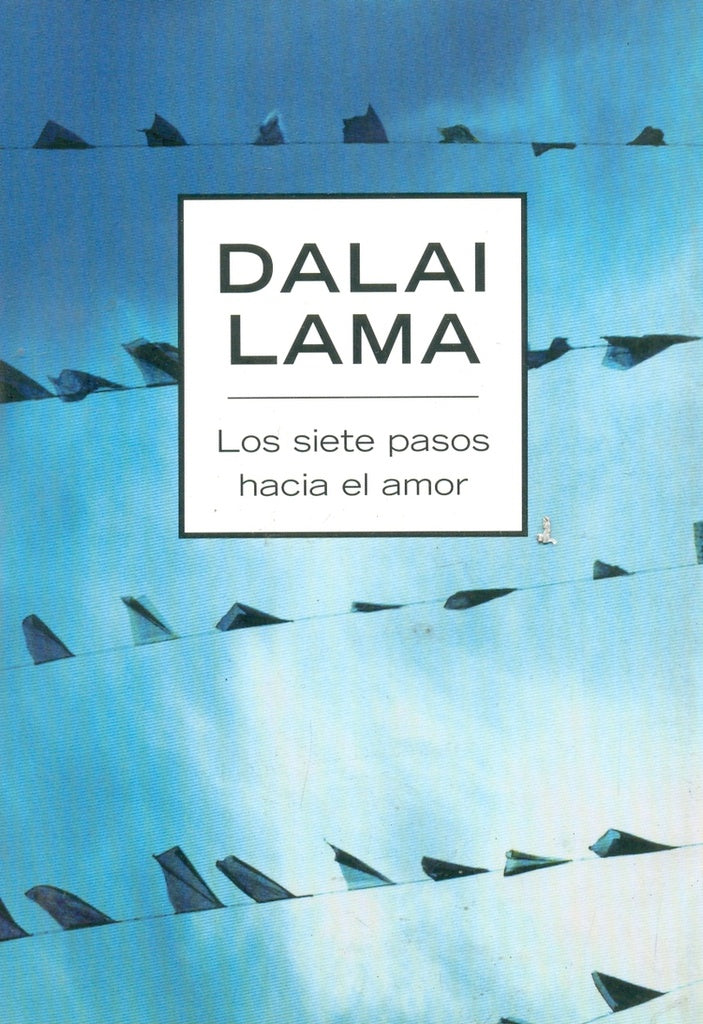 LOS SIETE PASOS HACIA EL AMOR | LAMA DALAI
