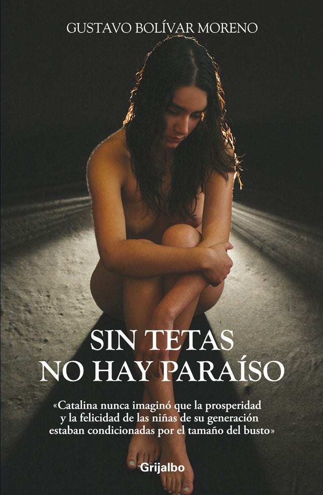 SIN TETAS NO HAY PARAÍSO.. | Gustavo bolivar moreno