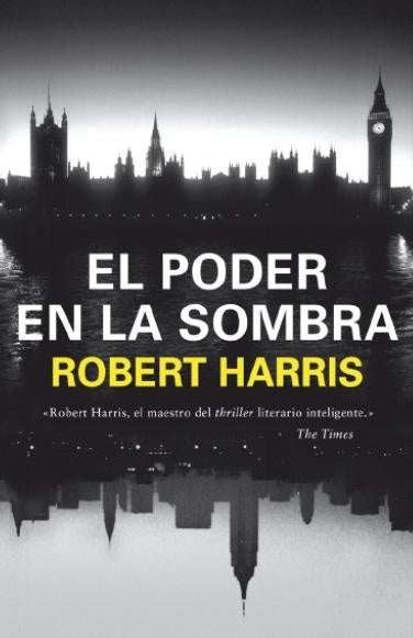 EL PODER EN LA SOMBRA.. | Robert Harris