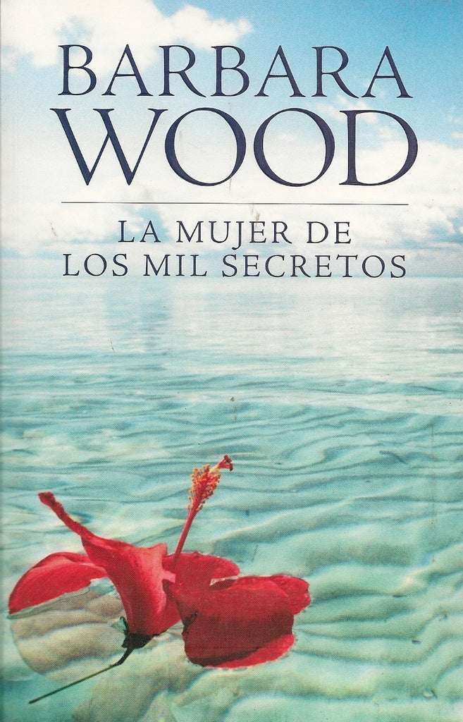 La mujer de los mil secretos * | Barbara Wood