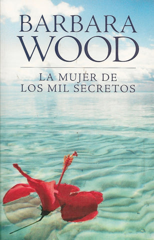 La mujer de los mil secretos * | Barbara Wood