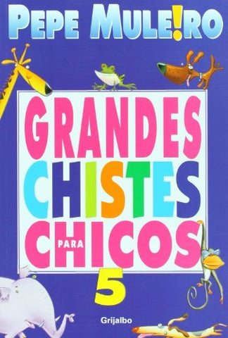 Grandes chistes para chicos 5 | Pepe Muleiro