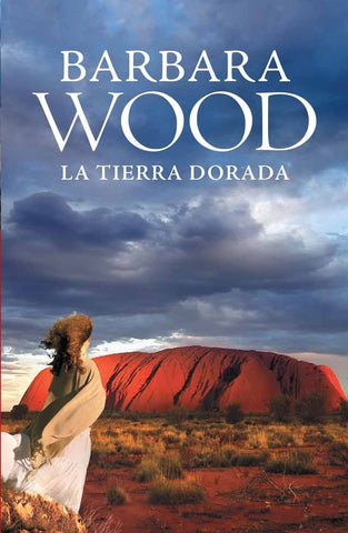 LA TIERRA DORADA  | Barbara Wood