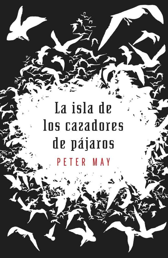 LA ISLA DE LOS CAZADORES DE PAJAROS  | Peter May