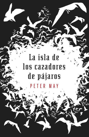 LA ISLA DE LOS CAZADORES DE PAJAROS  | Peter May