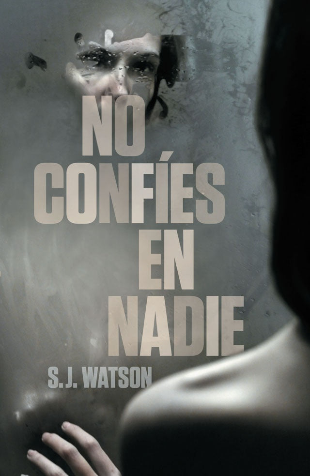 NO CONFIES EN NADIE * | S.j Watson