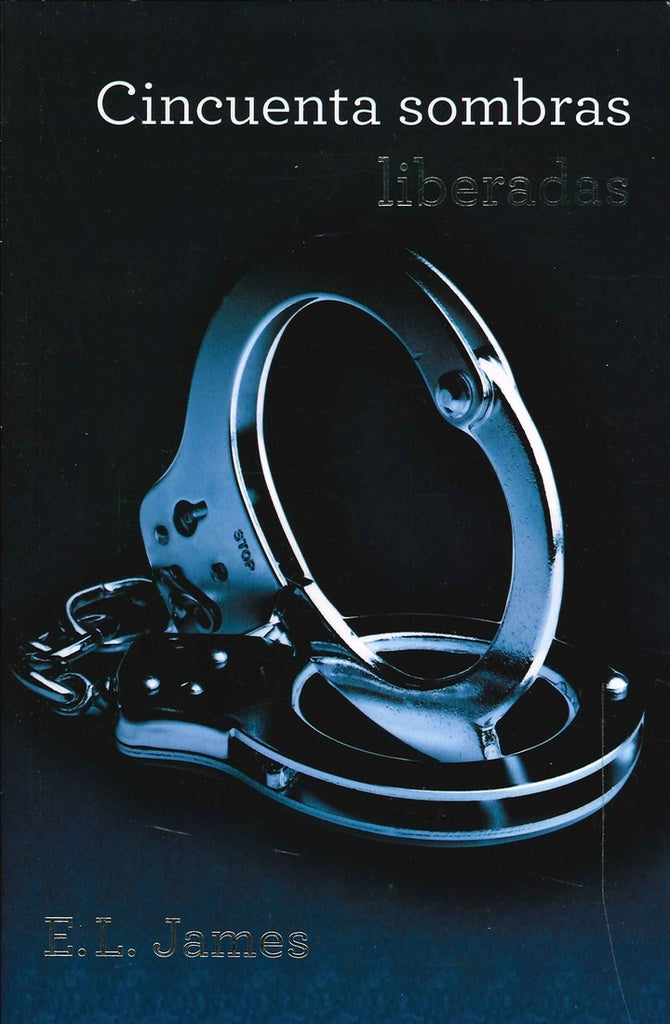 CINCUENTA SOMBRAS LIBERADAS | E. L. James