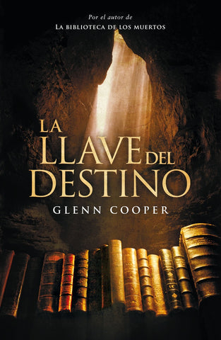 LA LLAVE DEL DESTINO * | Glenn Cooper