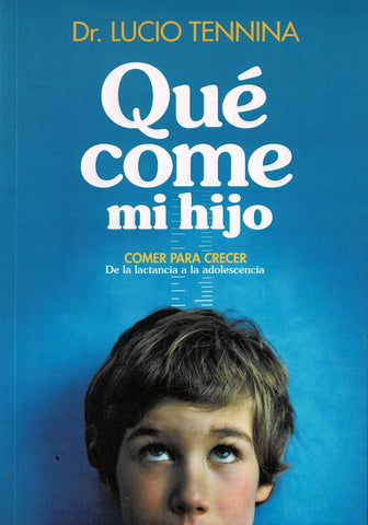 Que come mi hijo | Dr. Lucio Tennina