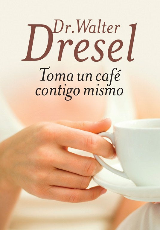 Toma un café contigo mismo | Walter Dresel