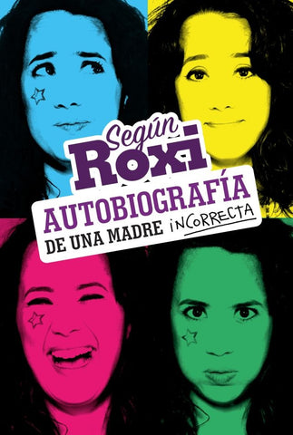SEGUN ROXI. AUTOBIOGRAFIA DE UNA MADRE...
