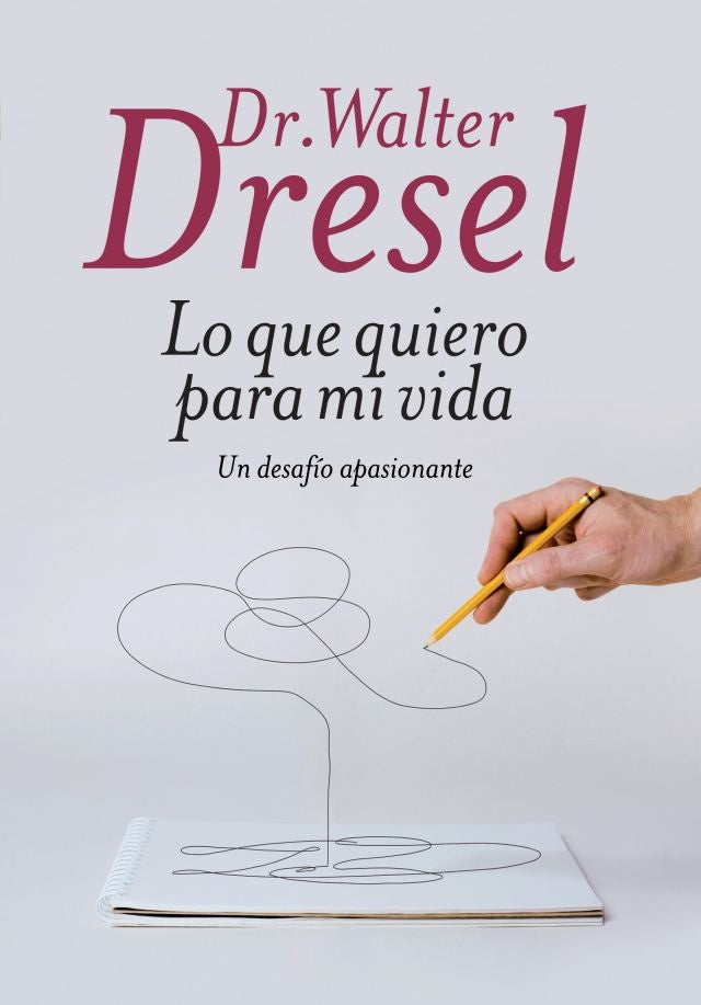 LO QUE QUIERO PARA MI VIDA | Walter Dresel