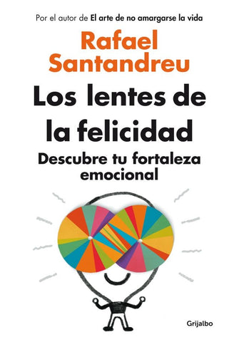 LOS LENTES DE LA FELICIDAD.. | Rafael Santandreu