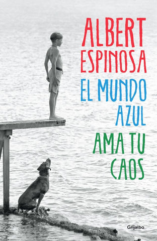 El mundo azul ama tu caos | Albert Espinosa