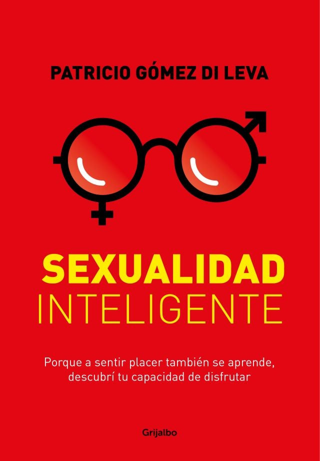 Sexualidad inteligente. | Patricio  Gómez Di Leva