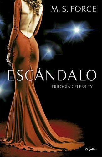 Trilogia Celebrity 1. Escandalo  | M. S Force