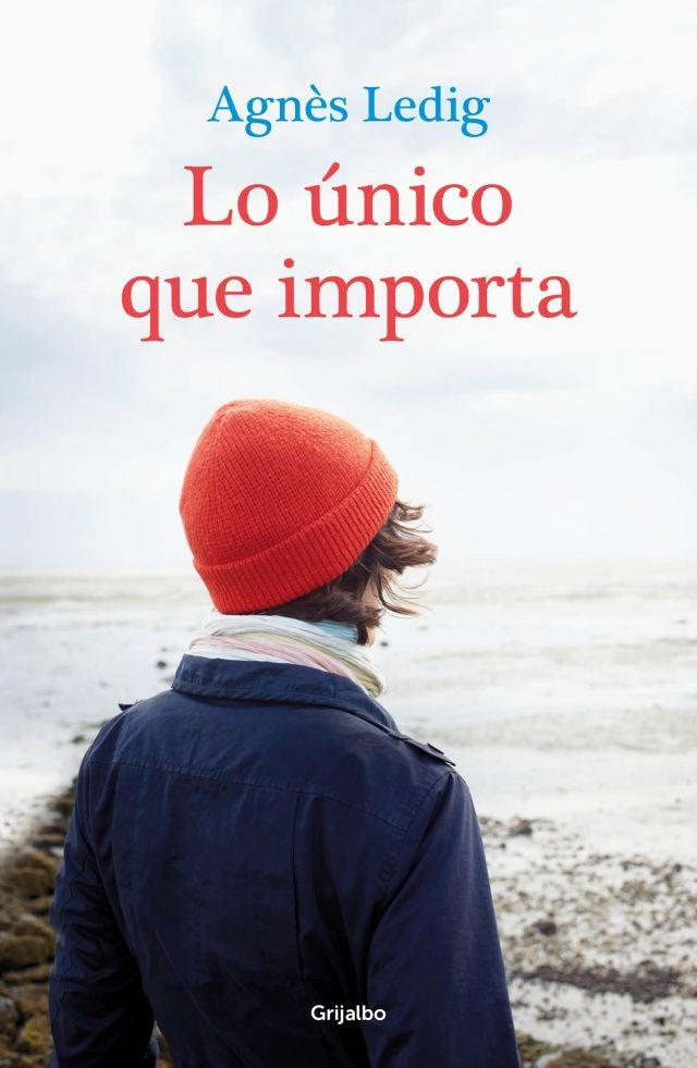 Lo único que importa | Agnés Ledig