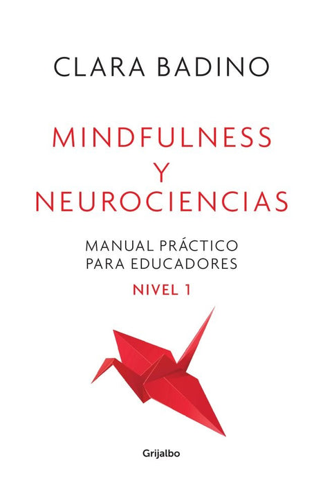 MANUAL PRÁCTICO DE MINDFULNESS Y NEUROCIENCIAS. | Clara  Badino