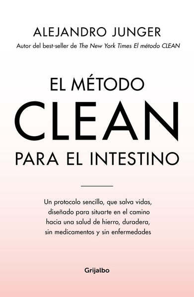 EL MÉTODO CLEAN PARA EL INTESTINO.. | Alejandro Junger