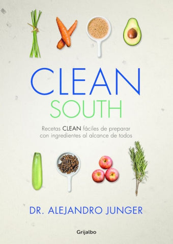 CLEAN SOUTH-.. | Alejandro Junger