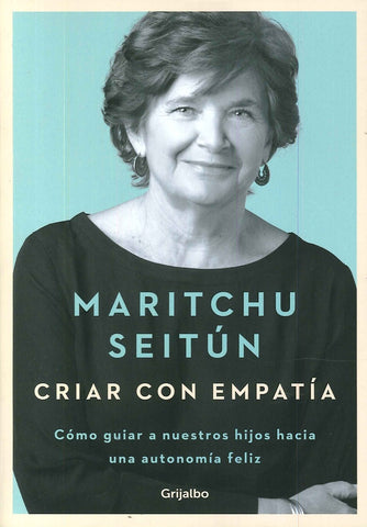 CRIAR CON EMPATÍA*.. | Maritchu Seitún