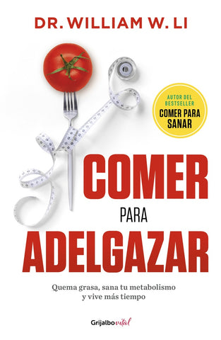 COMER PARA ADELGAZAR.. | DR. WILLIAM W. LI