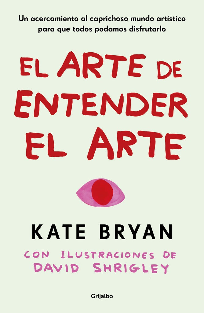 EL ARTE DE ENTENDER EL ARTE | Kate Bryant