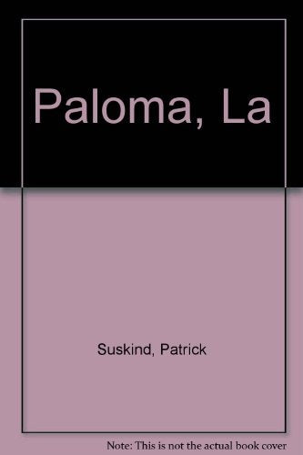 LA PALOMA.. | Patrick Suskind