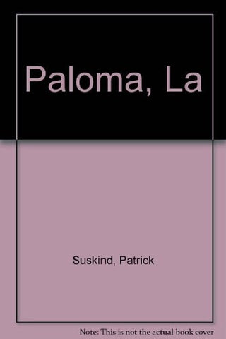LA PALOMA.. | Patrick Suskind