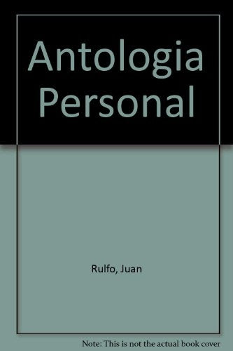 Antología personal | Juan Rulfo