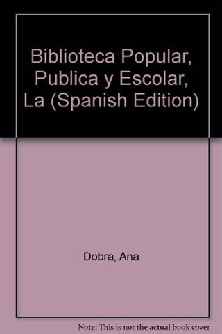 Biblioteca popular, pública y escolar, La | Ana Dobra de Lesta