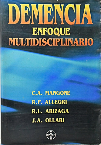 DEMENCIA ENFOQUE MULTIDICIPLINARIO.. | Carlos Antonio Mangone