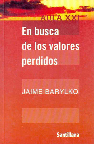 EN BUSCA DE LOS VALORES PERDIDOS.. | Jaime Barylko