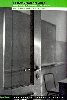Invención del aula, La | Dussel-Caruso