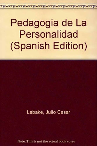PEDAGOGIA DE LA PERSONALIDAD.. | Julio César Labaké